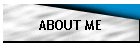 ABOUT ME